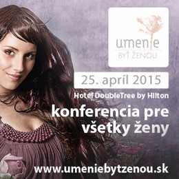 Konferencia pre vetky eny! Konferencia Umenie by enou 2015